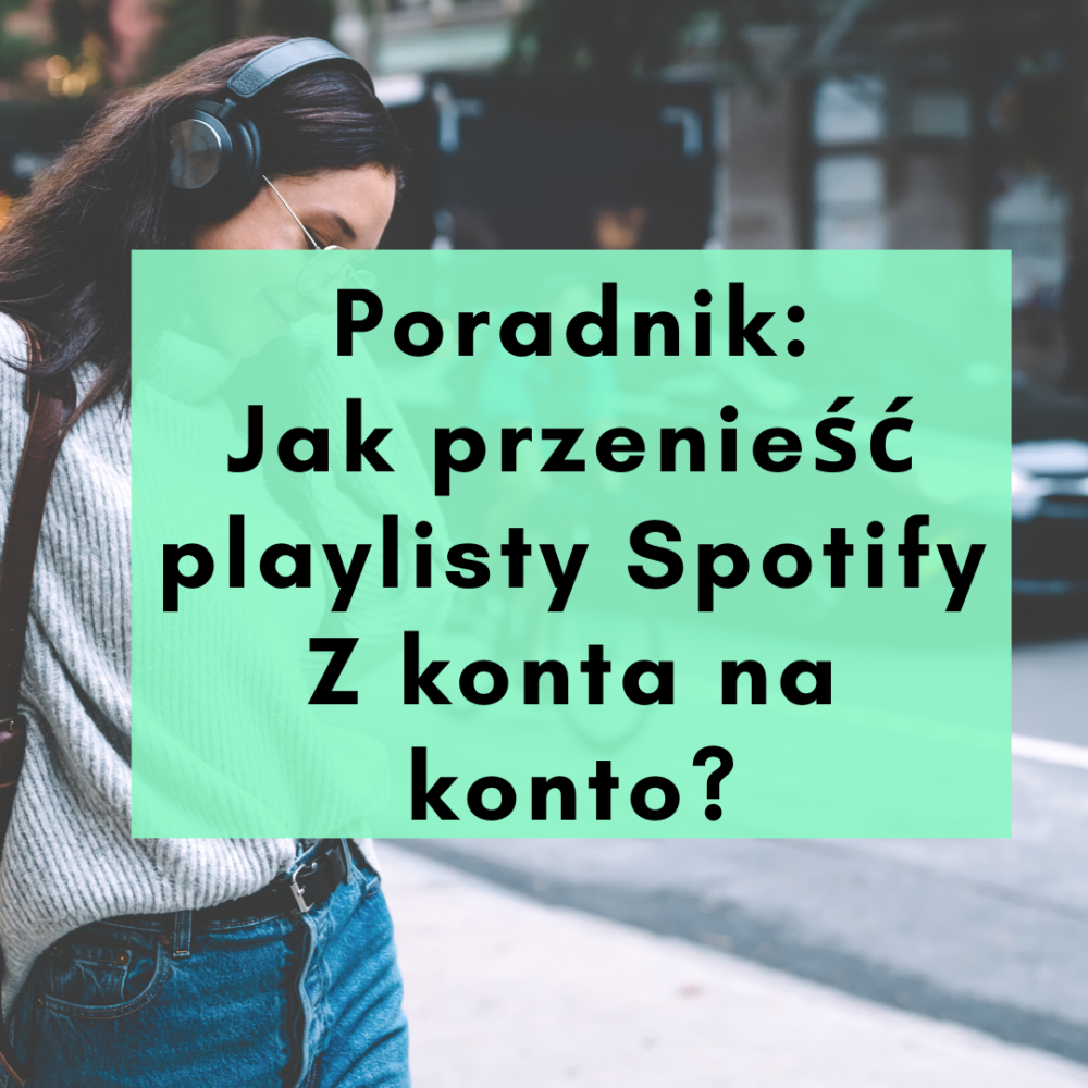 Jak przenieść playlisty Spotify z jednego konta na drugie